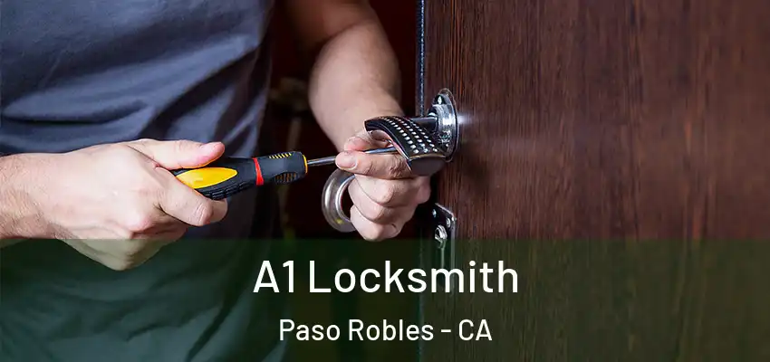  A1 Locksmith Paso Robles - CA