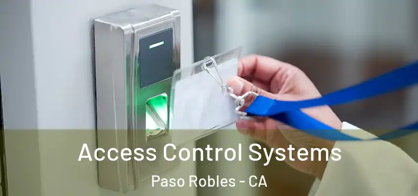  Access Control Systems Paso Robles - CA