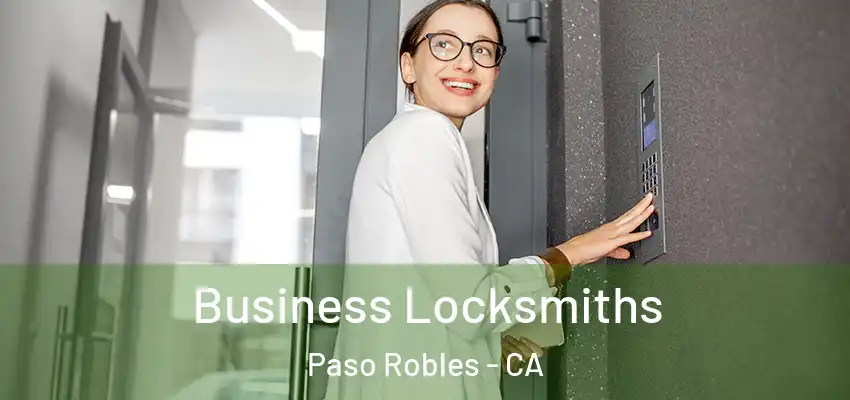  Business Locksmiths Paso Robles - CA