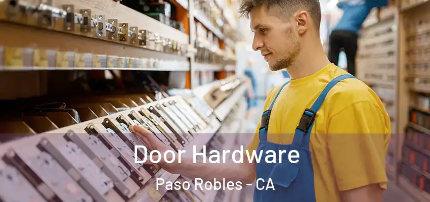  Door Hardware Paso Robles - CA