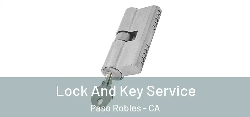  Lock And Key Service Paso Robles - CA