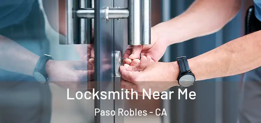  Locksmith Near Me Paso Robles - CA