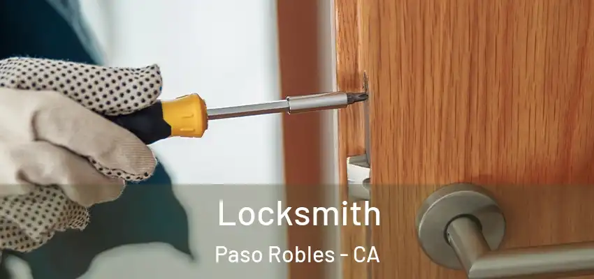  Locksmith Paso Robles - CA