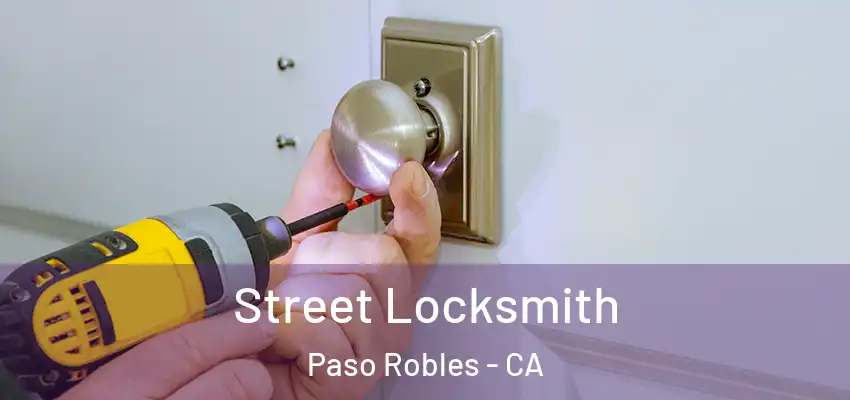  Street Locksmith Paso Robles - CA